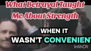 What Betrayal Taught Me About Strength