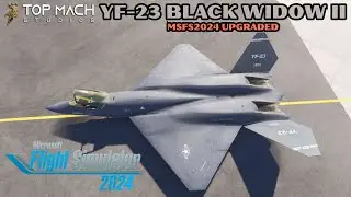MSFS2024 Upgraded Top Mach Studios YF-23 Black Widow II Quick Flight