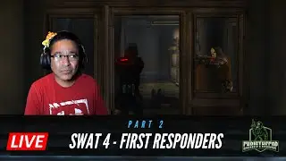 SWAT Commander plays SWAT 4 FIRST RESPONDERS Mod - Part 2!