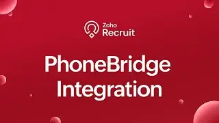 Connect and Call Candidates with Zoho Recruit&rsquo;s PhoneBridge