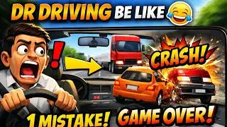 DR Driving Be Like 😂 | 1 Mistake = Game Over