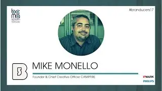 Mike Monello_CAMPFIRE FOR BRANDUCERS 2017