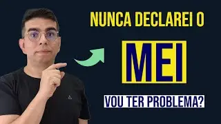 Nunca Declarei o MEI vou ter Problema?