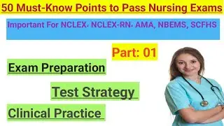 50 Must-Know Tips to Pass NCLEX, AMA, SCFHS Nursing ExamsHow to Pass Any Nursing ExamTest Strategies