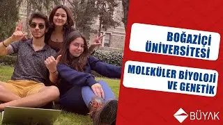 BOĞAZİÇİ'NDE Moleküler Biyoloji Ve Genetik | Bir de BÜYAK'a sor | Boğaziçi Üniversitesi - MBG