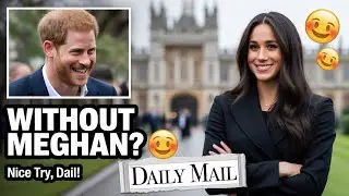 &ldquo;Prince Harry Wants Back In Without Meghan?&rdquo; Oh Please&mdash;The Daily Mail Can Keep Dreaming!