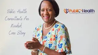 Public Health Consultants Are Needed, Case Story