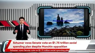 Schumer vows Senate vote on $1.75 trillion social spending plan despite Manchin opposition