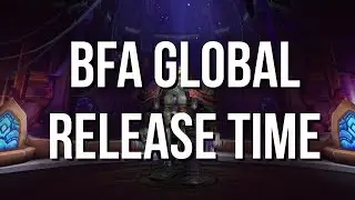 Battle for Azeroth Release Time