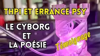 Le Cyborg et la po&eacute;sie. T&eacute;moignage THPI et errance psychiatrique
