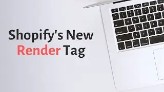 Shopify's New Render Tag