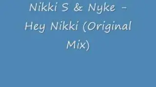 Nikki S & Nyke Hey Nikki Original Mix