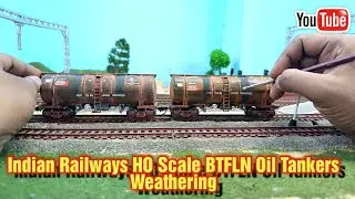 How To  Weather Indian Railways HO Scale BTFLN Oil Tankers | Indian Model Train | train video