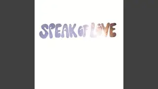 Speak of Love