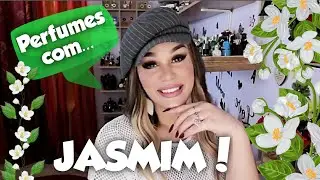 Diferentes perfumes com JASMIM!