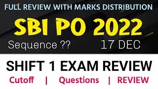 SBI PO 2022 1ST SHIFT  EXAM REVIEW | 17 DEC | CUTOFF | GOOD ATTEMPTS #sbipo #sbipo2022