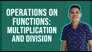 Operations on Functions (Part 2): Multiplication and Division