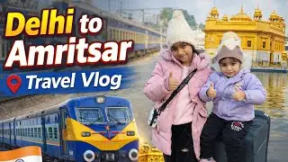 Delhi to Amritsar Travel Vlog | Train Journey 🚆 | Family Trip