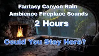 Cozy Fantasy Cave Fireplace & Heavy Rain Sounds | Canyon Waterfall Ambience for Sleep & Relaxation