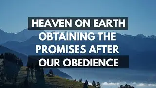 How To Live By God's Promises - Manifesting Heaven On Earth | PerfectedStates.com