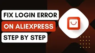 How To Fix Login Error On AliExpress App !