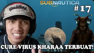 CURE VIRUS KHARAA! Crafting Enzyme 42 di Fase Penentuan! | Subnautica Indonesia Part 17