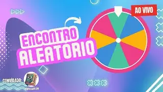 ENCONTRO ALEAT&Oacute;RIO #01 | PARTICIPA&Ccedil;&Atilde;O PROFESSOR DM