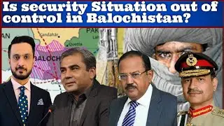 Is security Situation out of control in Balochistan?