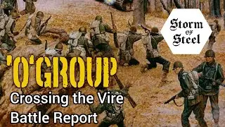 Crossing the Vire 'O' Group Battle Report | Storm of Steel Wargaming