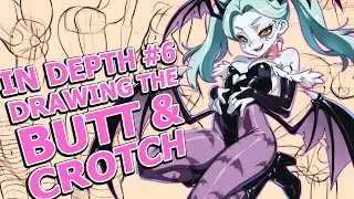 In-Depth Vol:6 How to Draw the butt, and the crotch