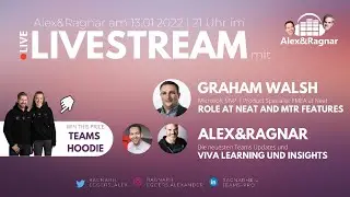 Alex & Ragnar Show #66 with MVP Graham Walsh, NEAT,  and Microsoft Viva Updates
