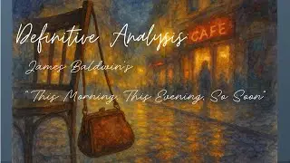 Anton Talarico | Definitive Analysis | James Baldwin's 