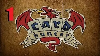 Let's Play Card Hunter - Episode 1 - 