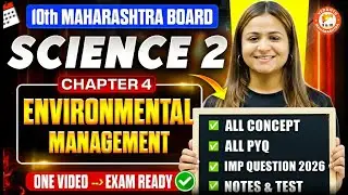Environmental Management Class 10 One Shot | Science 2 Chapter 4 Class 10 MH Board | 10th Prelim