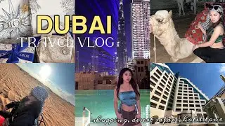 DUBAI VLOG | desert safari, fine dining, room tour, burj khalifa, shopping