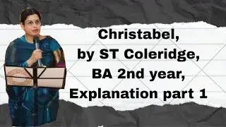 Christabel,by ST Coleridge,BA 2nd year, explanation part 1