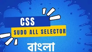 pseudo selectors css  | all pseudo selectors css | pseudo selectors css in bengali |