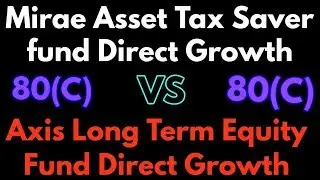 Mirae tax saver fund Vs Axis long term equity fund