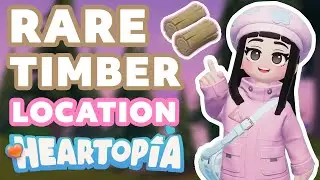 Saan makikita ang Rare Timber? | Heartopia Rare Timber Locations | Tagalog