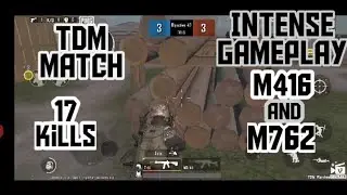 First TDM Match| 17 Kills| Intense Gameplay | M416 & M762 Combination | L&icirc;Q&uuml;&icirc;D Gam&icirc;nG