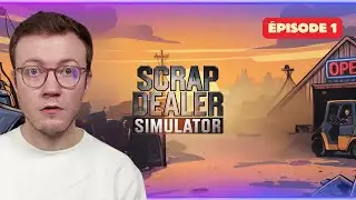 Scrap Dealer Simulator : Je b&acirc;tis les fondations de mon empire de recyclage ! EP1