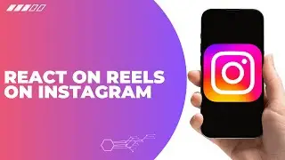 How to React to Reels on Instagram: A Step-by-Step Guide