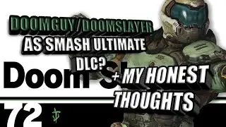 Doomguy/Doomslayer as Smash Ultimate DLC? + My Honest Thoughts (Last Video of 2019!)