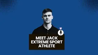 What It Takes to Be an Extreme Athlete (Mentally and Physically) - Meet Jack | Ep. 21