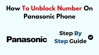 How To Unblock Number On Panasonic Phone