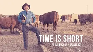 Time Is Short - Grassroots with Angus Buchan