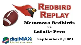 2021-2022 Redbird Replay Football. Metamora vs LaSalle-Peru - September 3, 2021