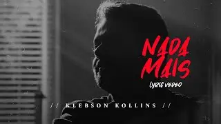 Nada Mais - Klebson Kollins | Lyric Video