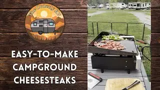 Easy Campground Cheesesteaks on the Griddle | Perfect for Outdoor Cooking!