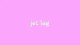 what is the meaning of jet lag
